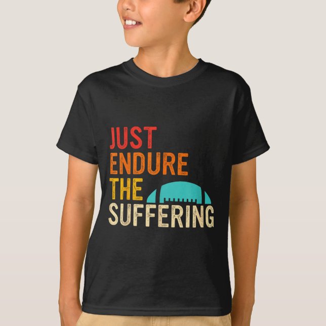 T-shirt Just Endure The Suffering Retro Vintage  (Devant)