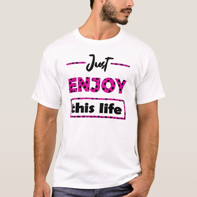 T-shirt just enjoy this life (Devant)
