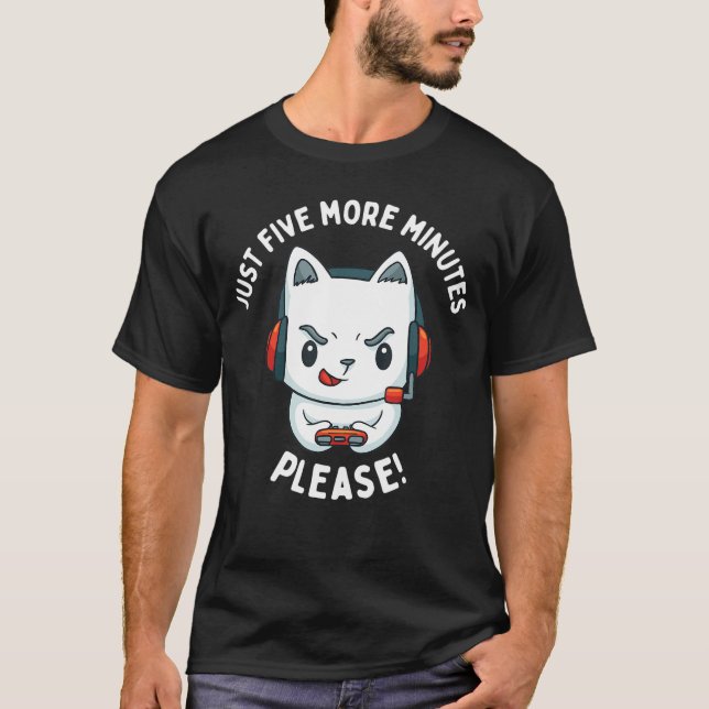 T-shirt Just Five More Minutes of Video Gaming Please Funn (Devant)