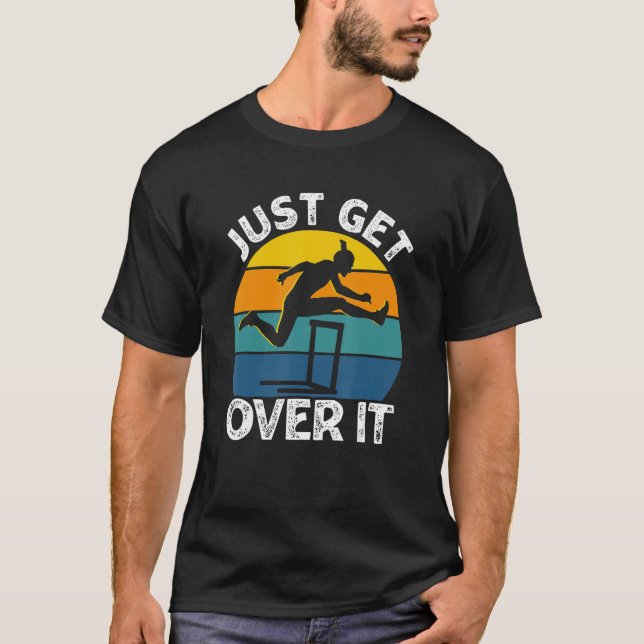 T-shirt Just Get Over It Retro Hurdling Hurdler Women Men (Devant)