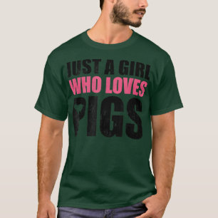 T-shirt Just Girl Who Loves Pigs, Women Kids Pigs Lovers