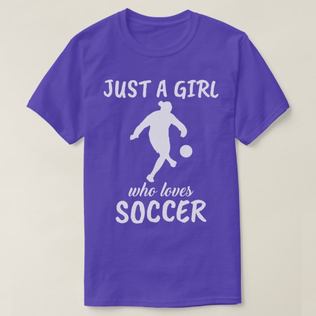 T-shirt Just Girl Who Loves Soccer (Design devant)