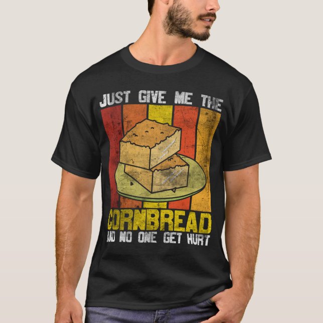 T-shirt Just Give Me Cornbread No One Gets Hurt Thanksgivi (Devant)