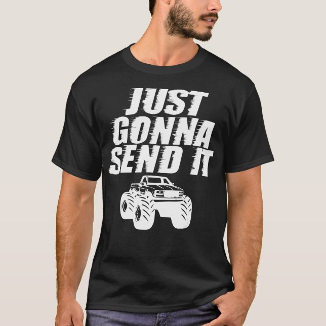 T-shirt Just Gonna Send It Hilarious Meme Lifted Big Monst (Devant)