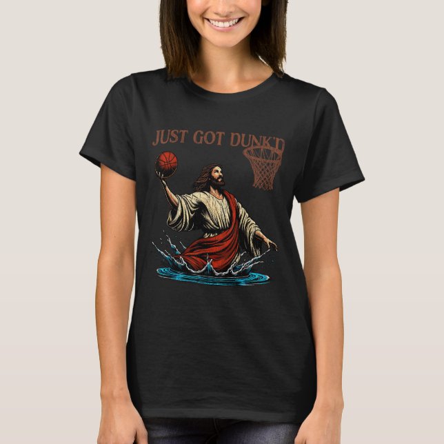 T-shirt Just Got Dunked Funny Baptism Jesus Christian Bask (Devant)