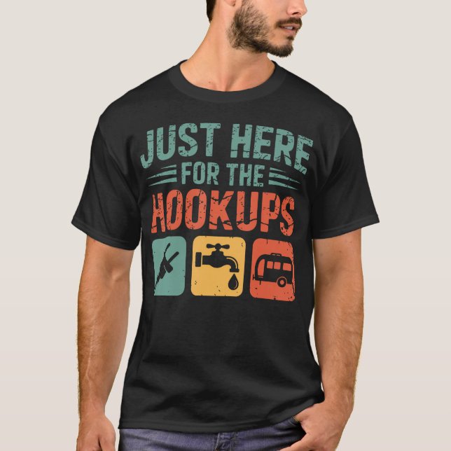 T-shirt Just Here For The Hookups Funny Camping Rv Camper (Devant)