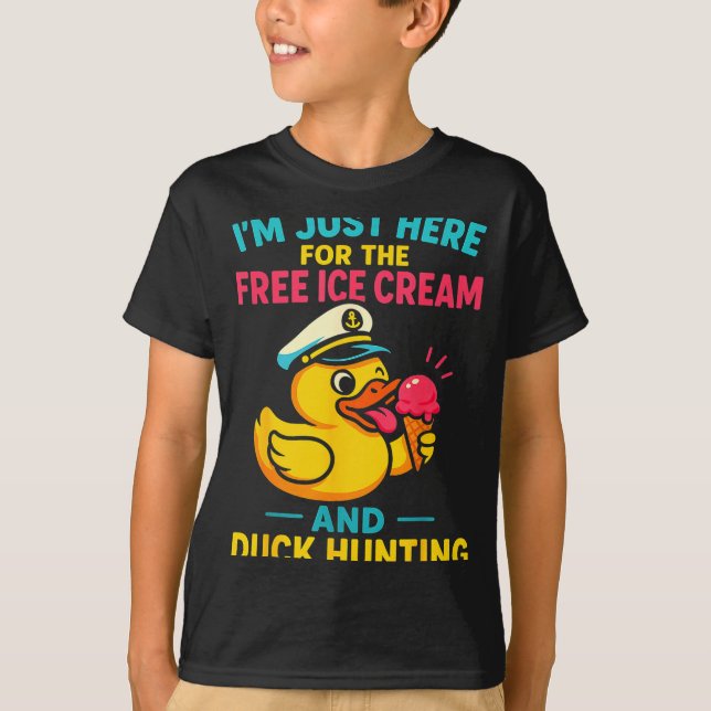 T-shirt Just Here For The Ice Cream &amp; Duck Hunting Fun (Devant)
