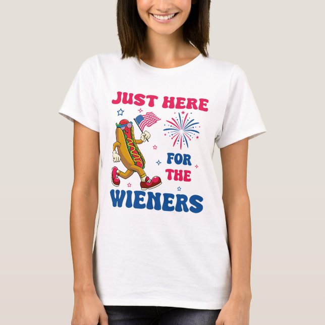 T-shirt Just Here For The Wieners, Funny Fourth of July (Devant)