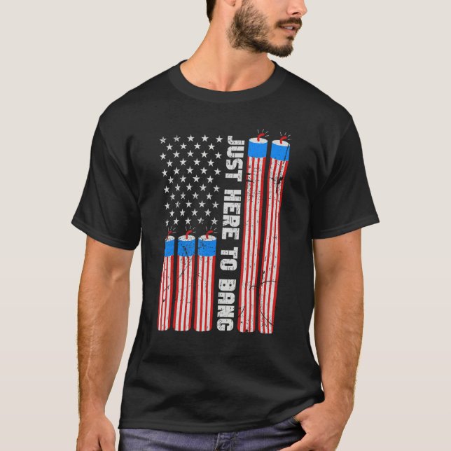 T-shirt Just Here To Bang Fireworks With USA Flag 4th Of J (Devant)