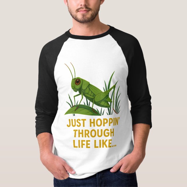 T-shirt "Just Hoppin’ Funny Grasshopper Art" (Devant)