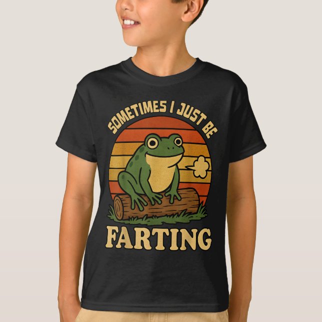 T-shirt Just I Sometimes Frog Farting Sarcastic Meme (Devant)