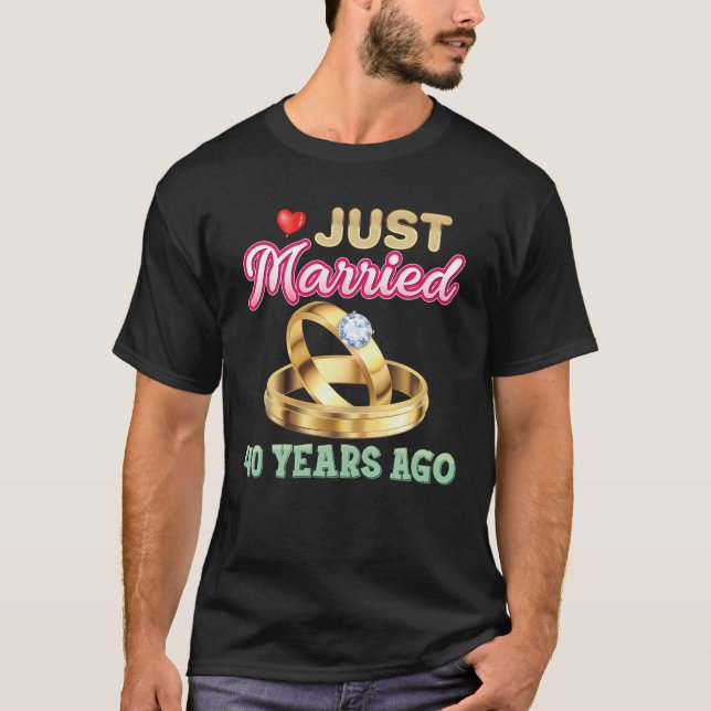 T-shirt Just Maried 40 Years Ago 40Th Wedding Annivesary (Devant)