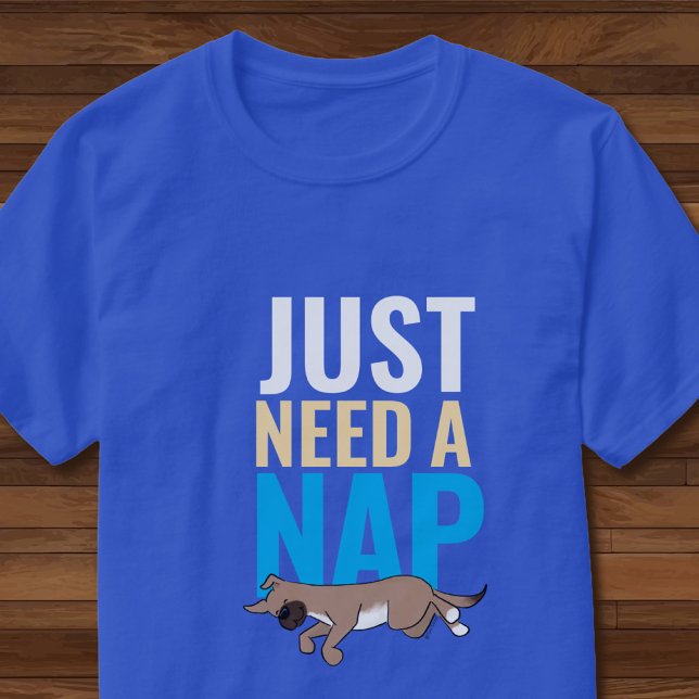 T-shirt Just Need A Nap Cute Dog Funny Blue Unisex Graphic (Créateur téléchargé)