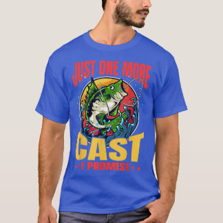 T-shirt Just One More Cast I Promise Funny Fishing Lover 5