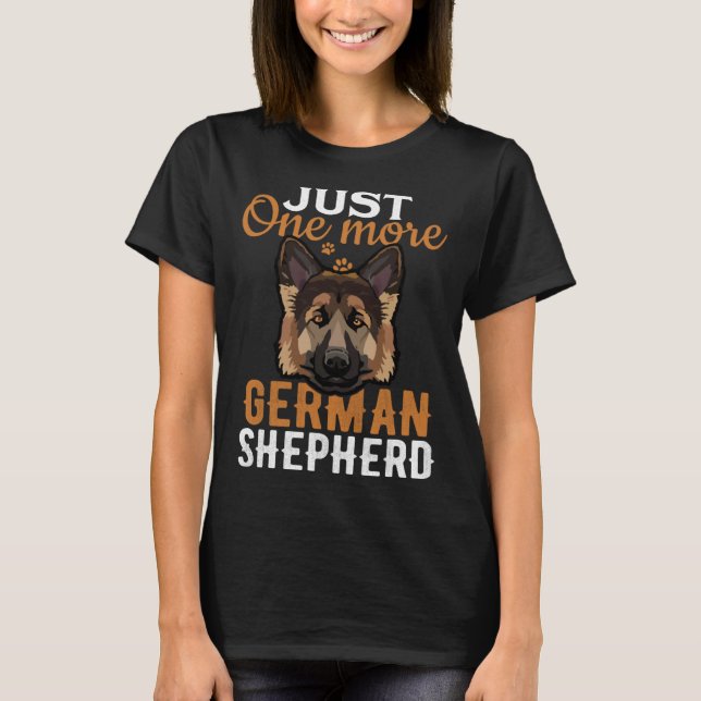 T-shirt Just one more German Shepherd i promise  dog (Devant)