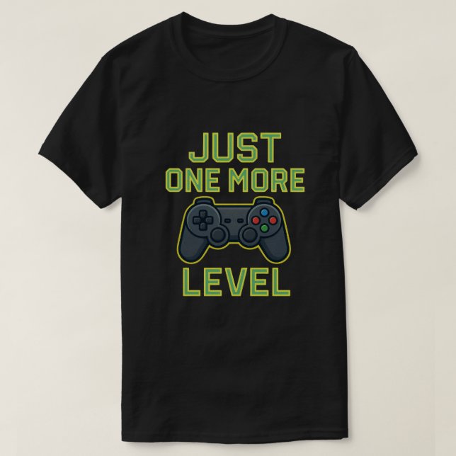T-shirt Just One More Level Gamer Art (Design devant)