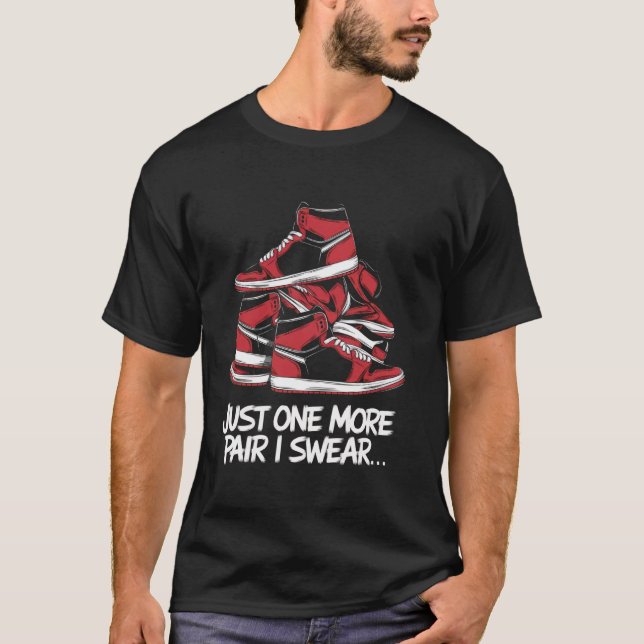 T-shirt just one more pair i swear shirt Sneaker Head Snea (Devant)