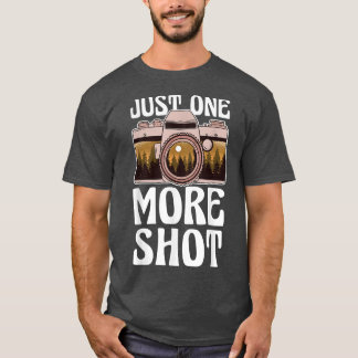 T-shirt Just one more Shot  Landscape Photography Snapping