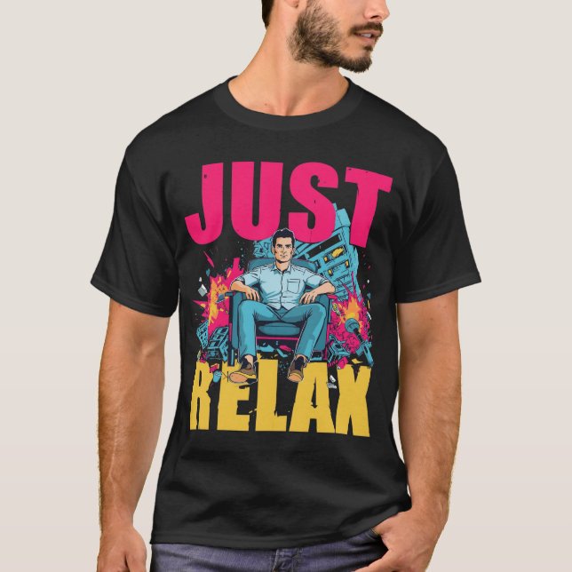 T-shirt Just Relax! (Devant)
