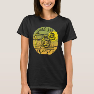 T-shirt Just Say Cheese Photographie Photographe Appareil