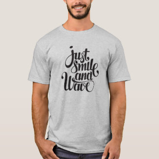 T-shirt Just smile and wave