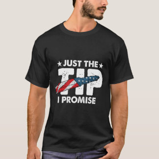 T-shirt Just The Tip I Promise DESIGN DE T SHIRT