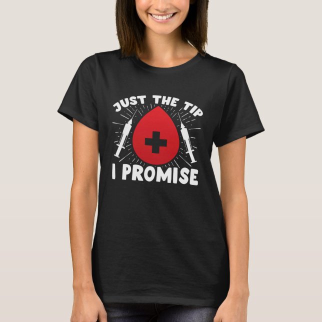 T-shirt Just The Tip I Promise Phlebotomist Phlebotomy Tec (Devant)