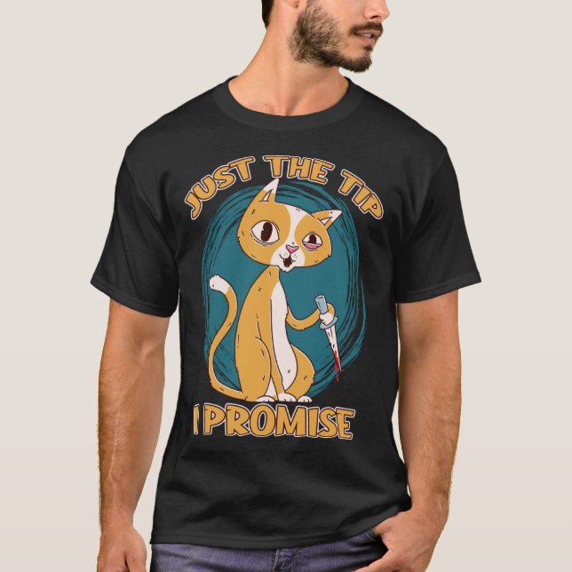 T-shirt Just The Tip Promise Knife Joke Knife Cat Sharp Kn (Devant)
