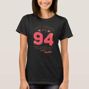 T-shirt Just Turned 94 Wine Drinking 94th Birthday Drunk G