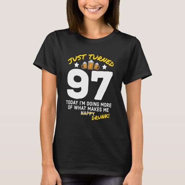 T-shirt Just Turned 97 Beer Drinking 97th Birthday Drunk G (Devant)