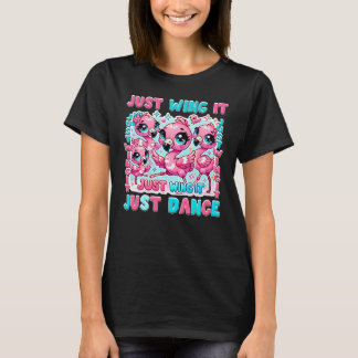 T-shirt Just Wing It & Just Dance - Ballet Flamant rose Ka