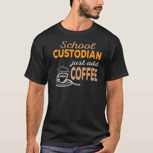 T-shirt Juste ajouter le gardien de l'école de café (Devant)