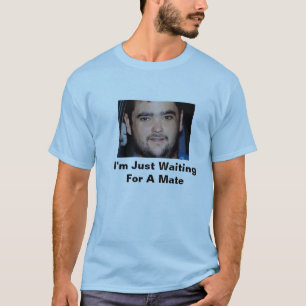 T-shirt Juste attente d'un compagnon