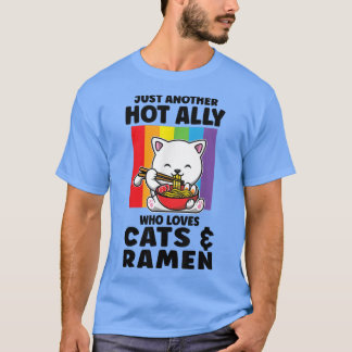 T-shirt Juste chaud Ally qui aime Chats & Ramen LGBT Pride