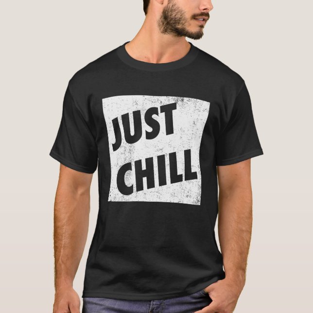 T-shirt Juste Chill Cool Slang Langue Ado Lingo Juste Rel (Devant)