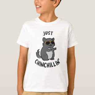 T-shirt Juste Chin-Chillin Funny Chinchilla Pun