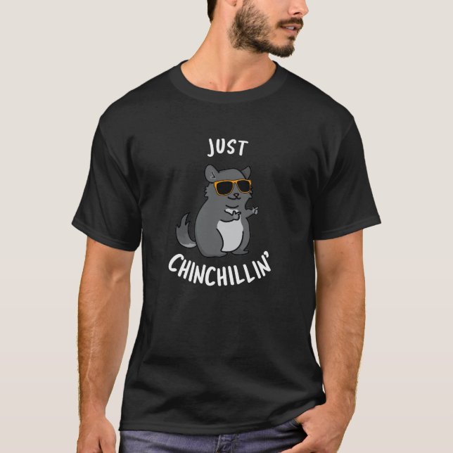 T-shirt Juste Chin-Chillin Funny Chinchilla Pun Dark BG (Devant)