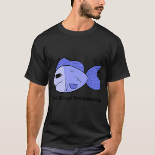 T-shirt Juste Continuer à Nager Dessin Animé Poisson