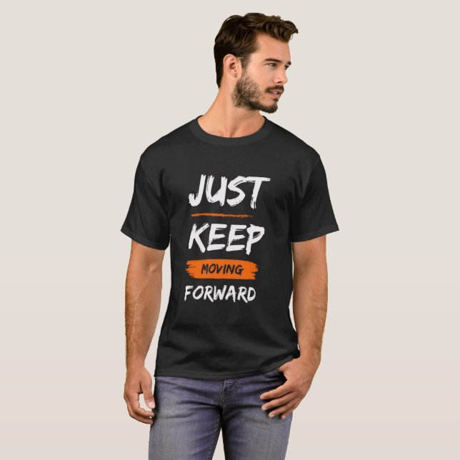 T-shirt Juste Continuer D'Avancer Motivational Pour Hommes (Devant entier)