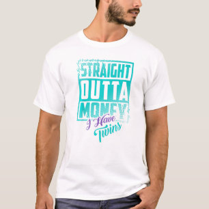 T-shirt Juste En Dehors De L'Argent J'Ai Des Jumeaux Éleva