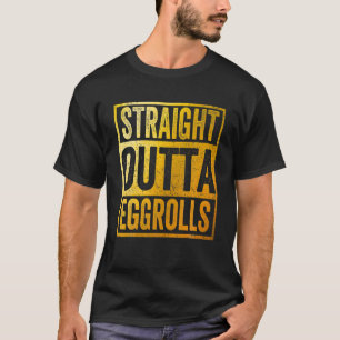 T-shirt Juste En Dehors Des Eggrolls Snack Alimentaire
