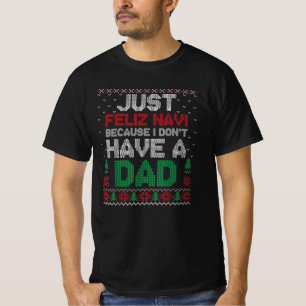 T-shirt Juste Feliz Navi parce que je n'ai pas de papa drô