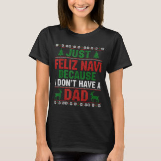 T-shirt Juste Feliz Navi Parce Que Je N'Ai Pas De Papa Ugl