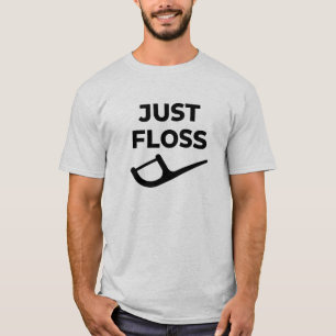 T-shirt Juste Floss Fundy Dental Hygienist RDH Dentist