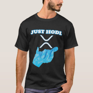 T-shirt Juste Hodl   Ripple XRP Crypto Crypto Crypto