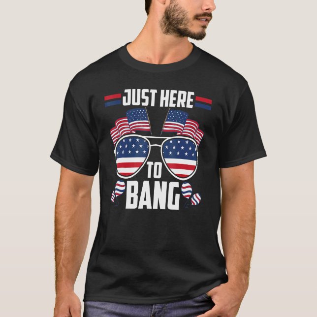 T-shirt Juste Ici Pour Bang 4 Juillet Feu d'artifice 4 Jui (Devant)