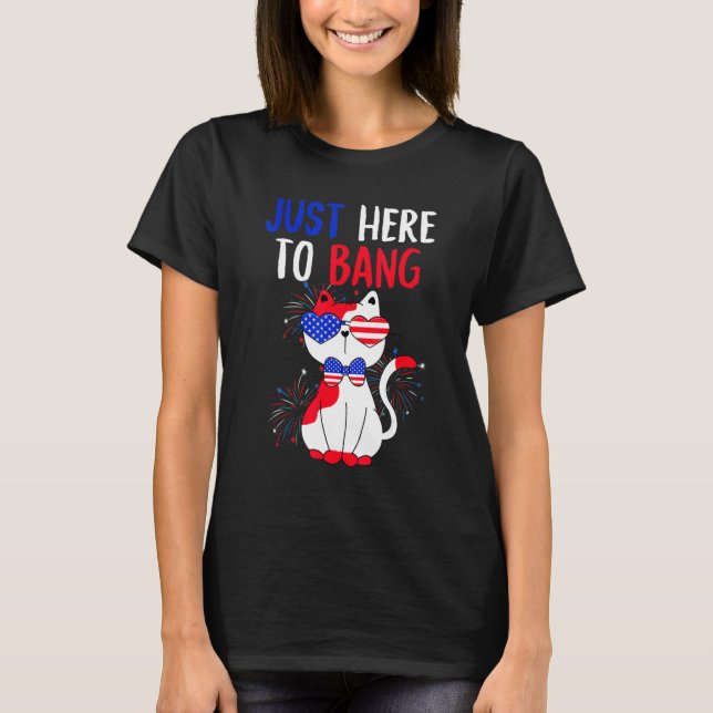 T-shirt Juste Ici Pour Bang Cute Patriotique Chat 4 juille (Devant)