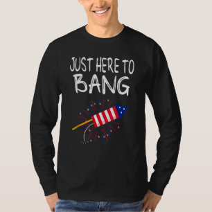 T-shirt Juste ici pour Bang Fireworks 4 Juillet Drapeau am