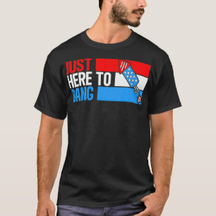 T-shirt Juste Ici Pour Bang Fireworks Drôle 4 juillet
