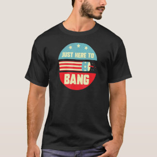 T-shirt Juste ici pour Bang Vintage 4 Juillet Drapeau amér